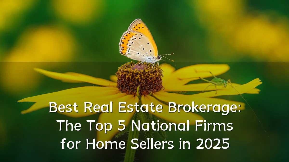 Best Real Estate Brokerage: The Top 5 National Firms for Home Sellers in 2025