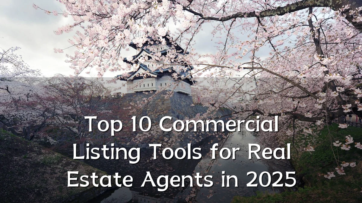 Top 10 Commercial Listing Tools for Real Estate Agents in 2025