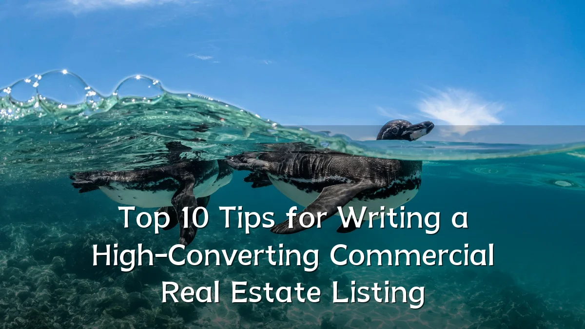 Top 10 Tips for Writing a High-Converting Commercial Real Estate Listing